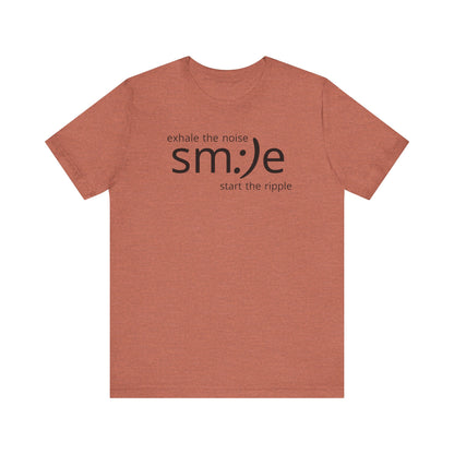 Exhale the Noise sm:)e Start the Ripple | Motivational Streetwear | Positive Energy Tee