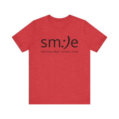 sm:)e Opinions May Contain Facts | Funny Streetwear Graphic Tee