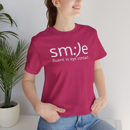 Unisex Short Sleeve Tee | sm:)e Fluent in Eye Contact White Lettering | Confidence Streetwear