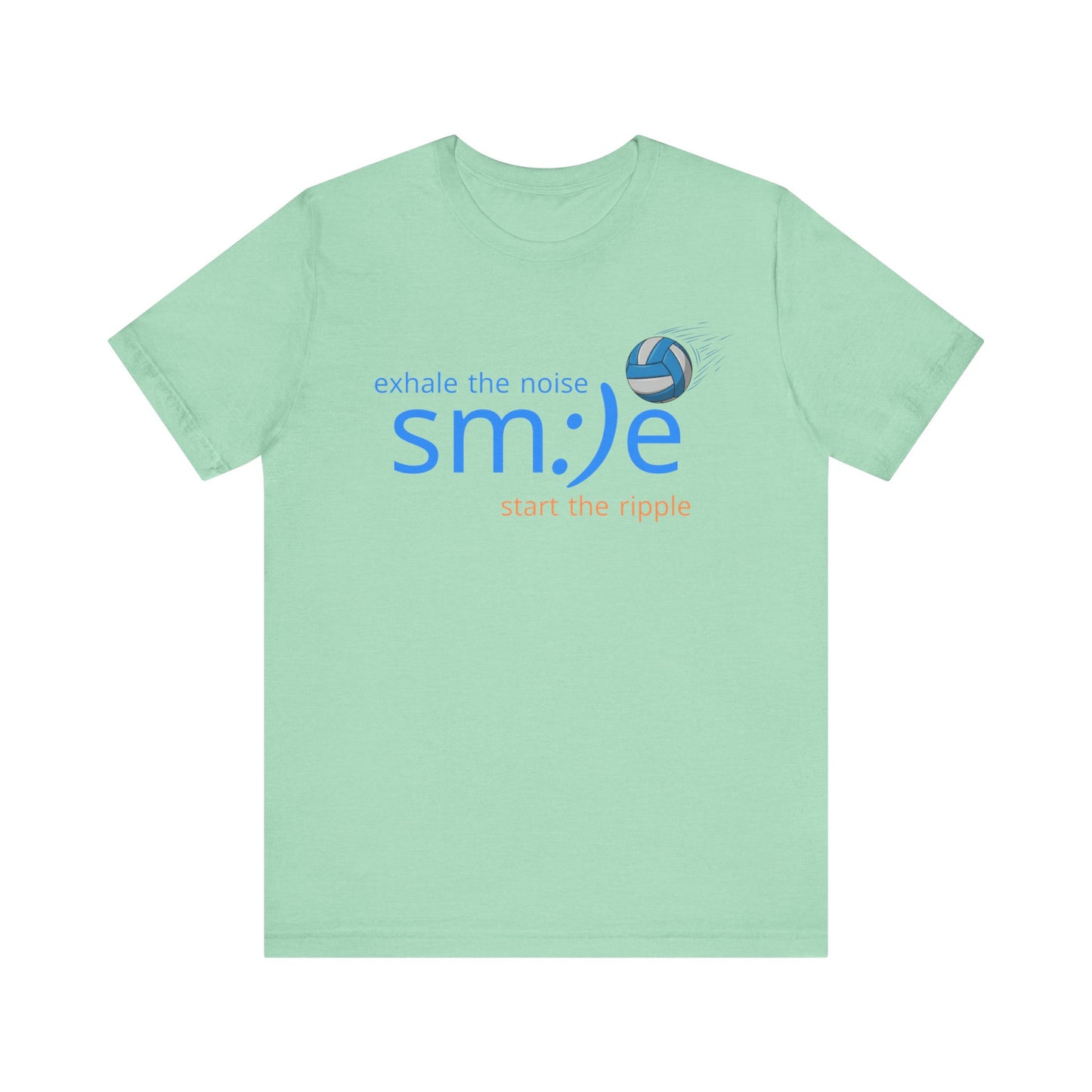 Exhale the Noise sm:)e Start the Ripple Volleyball Tee - Motivational Streetwear, Positive Vibes, Inspirational Gift