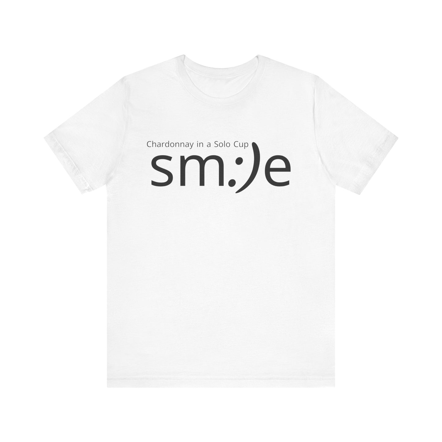 sm:)e Chardonnay in a Solo Cup T-Shirt | Funny Wine Statement Tee | Unisex Streetwear
