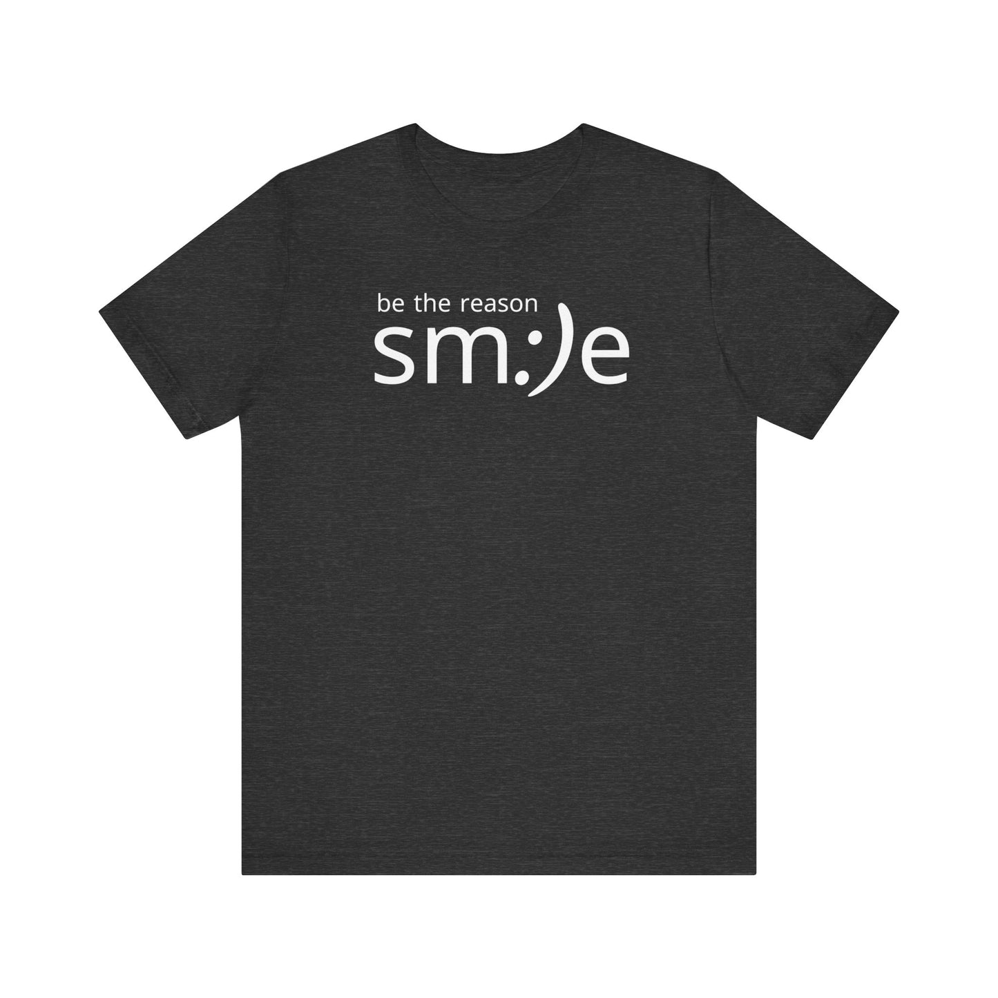 Be the Reason sm:)e T-Shirt - Positive Vibes Streetwear, Motivational Gift, Confidence Booster