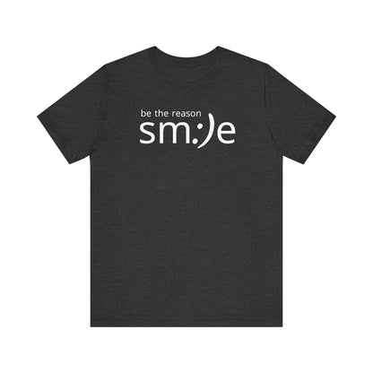 Be the Reason sm:)e T-Shirt - Positive Vibes Streetwear, Motivational Gift, Confidence Booster