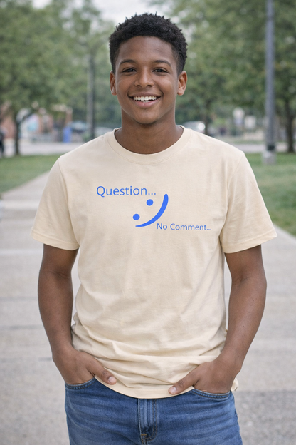 Question? No Comment - Strategic Silence Tee | Unbothered Energy