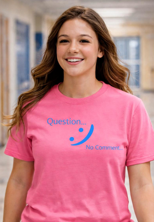 Question? No Comment - Strategic Silence Tee | Unbothered Energy